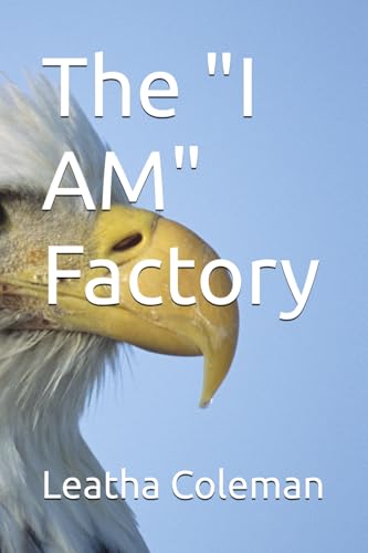The "I AM" Factory von CreateSpace Independent Publishing Platform
