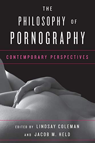 The Philosophy of Pornography: Contemporary Perspectives von Rowman & Littlefield Publishers