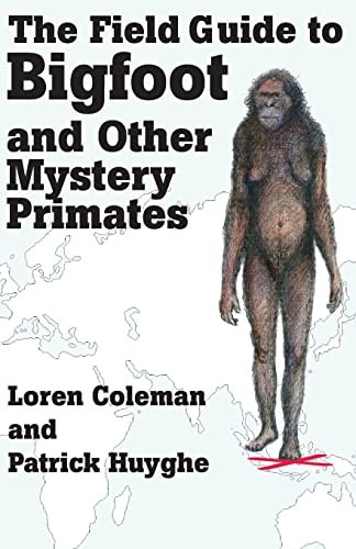 THE FIELD GUIDE TO BIGFOOT AND OTHER MYSTERY PRIMATES von Anomalist Books