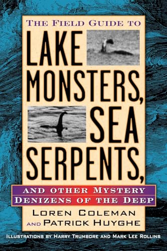 The Field Guide to Lake Monsters, Sea Serpents and Other Mystery Denizens of the Deep von Tarcher