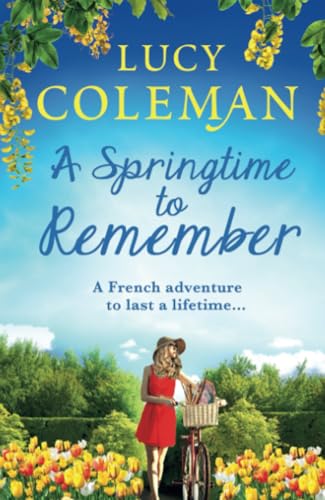A Springtime To Remember: The perfect feel-good love story from bestseller Lucy Coleman von Boldwood Books Ltd