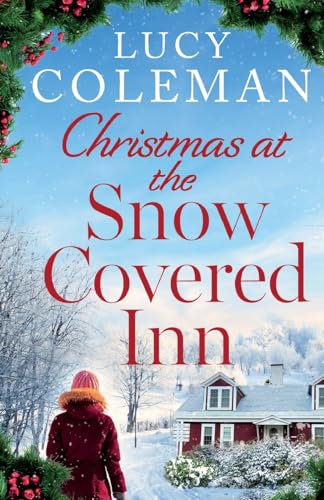 Christmas at the Snow Covered Inn: a new charming and cosy festive romance about friendship, love and second chances
