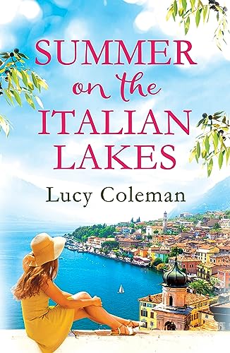 Summer on the Italian Lakes: the perfect summer love story from the bestselling author of FINDING LOVE IN POSITANO Summer on the Italian Lakes: the perfect summer love story from the bestselling author of FINDING LOVE IN POSITANO von Aria