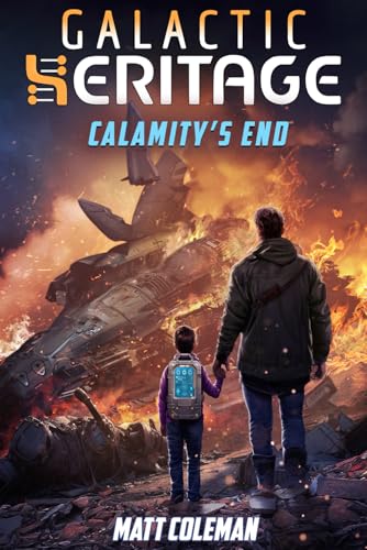 Calamity's End (Galactic Heritage, Band 6) von Independently published