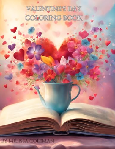 Valentine's Day Coloring Book: 50+ pages of beautiful hearts and flowers. It's a perfect gift for a loved on Valentine's day. von Independently published