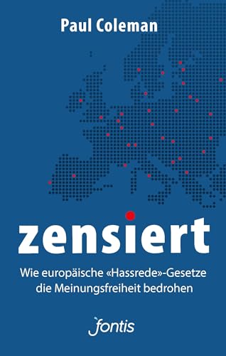 Zensiert: Wie europäische "Hassrede"-Gesetze die Meinungsfreiheit bedrohen von fontis