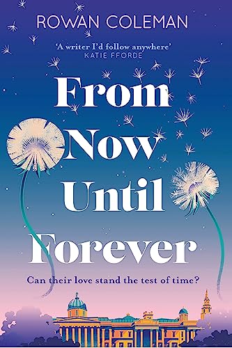 From Now Until Forever: an epic love story like no other from the Sunday Times bestselling author of The Summer of Impossible Things von Hodder & Stoughton