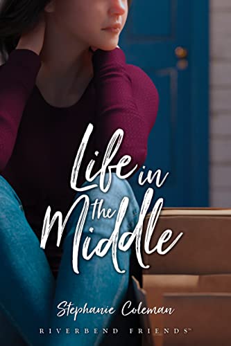 Life in the Middle (Riverbend Friends, 5)