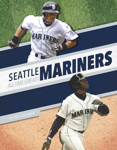 Seattle Mariners All-time Greats (Mlb All-time Greats) von Press Room Editions