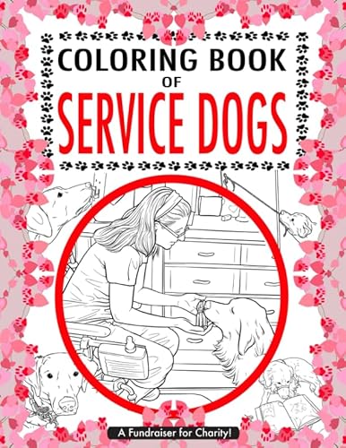 Coloring Book of Service Dogs: By Pawsitivity Service Dogs Coloring Book of Service Dogs: By Pawsitivity Service Dogs