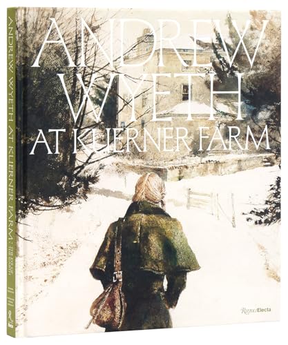 Andrew Wyeth at Kuerner Farm: The Eye of the Earth von Rizzoli Electa