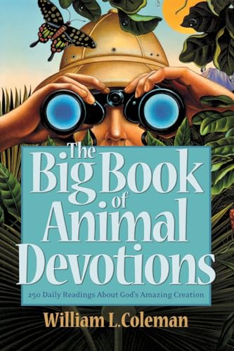 The Big Book of Animal Devotions: 250 Daily Readings About God's Amazing Creation von Bethany House Publishers