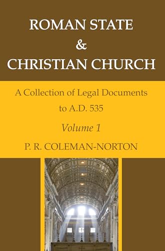 Roman State & Christian Church Volume 1: A Collection of Legal Documents to A.D. 535