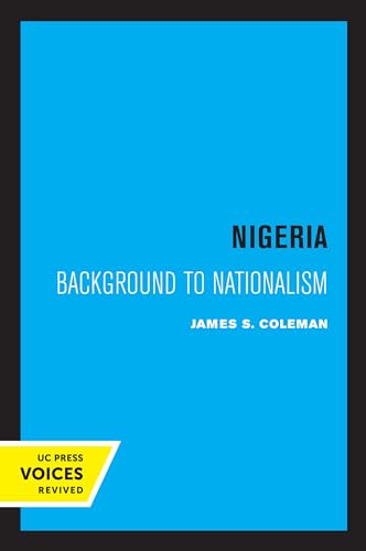 Nigeria: Background to Nationalism von University of California Press