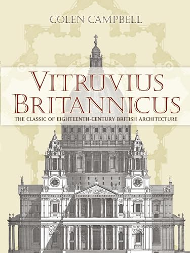 Vitruvius Britannicus: The Classic of Eighteenth-Century British Architecture (Dover Books on Architecture) (Dover Architecture)