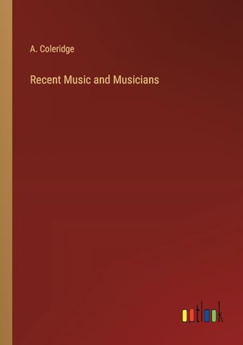 Recent Music and Musicians von Outlook Verlag