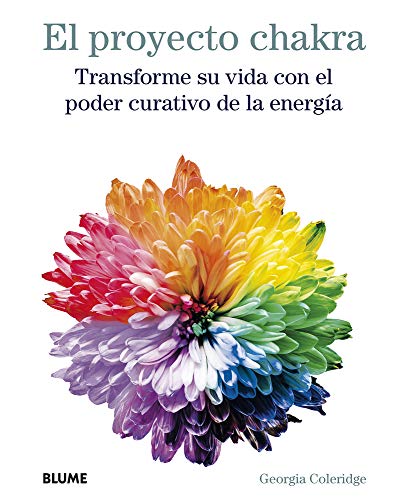 Proyecto Chakra: Transforme Su Vida Con El Poder Curativo de la Energía