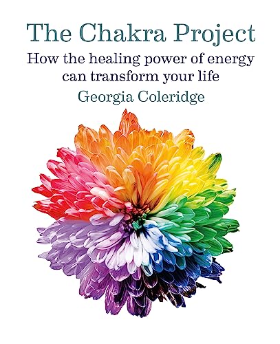 The Chakra Project: How the healing power of energy can transform your life von Aster