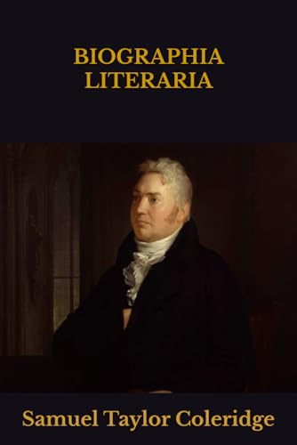 BIOGRAPHIA LITERARIA BIOGRAPHIA LITERARIA von Independently published