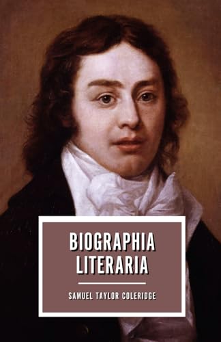 Biographia Literaria: The 1817 Philosophy Classic Biographia Literaria: The 1817 Philosophy Classic von Independently published