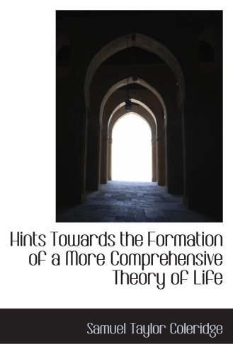 Hints Towards the Formation of a More Comprehensive Theory of Life Hints Towards the Formation of a More Comprehensive Theory of Life