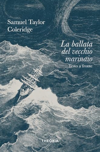 La ballata del vecchio marinaio. Ediz. integrale La ballata del vecchio marinaio. Ediz. integrale von Edizioni Theoria