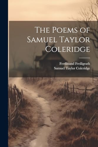 The Poems of Samuel Taylor Coleridge von Legare Street Press