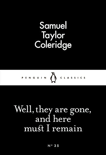 Well, They are Gone, and Here Must I Remain (Penguin Little Black Classics)