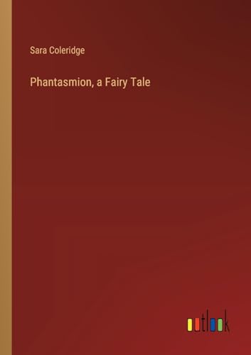 Phantasmion, a Fairy Tale von Outlook Verlag