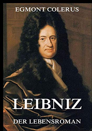 Leibniz - Ein Lebensroman von Jazzybee Verlag