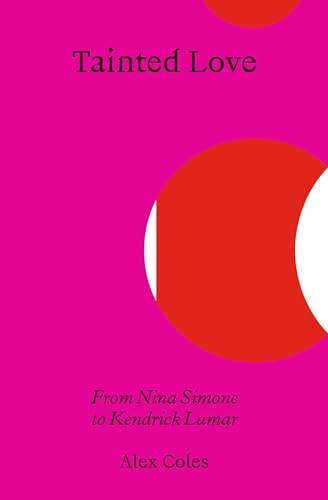 Tainted Love: From Nina Simone to Kendrick Lamar von Sternberg Press