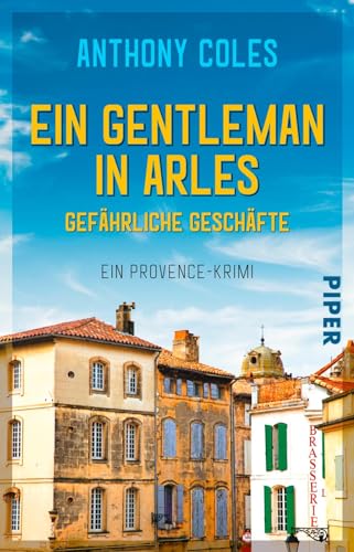 Ein Gentleman in Arles – Gefährliche Geschäfte (Peter-Smith-Reihe 2): Ein Provence-Krimi