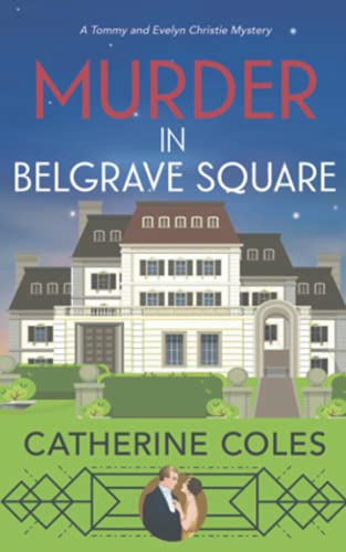 Murder in Belgrave Square: A 1920s cozy mystery (A Tommy & Evelyn Christie Mystery, Band 4)