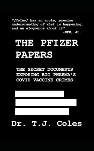 The Pfizer Papers: The Secret Documents Exposing Big Pharma’s COVID Vaccine Crimes The Pfizer Papers: The Secret Documents Exposing Big Pharma’s COVID Vaccine Crimes