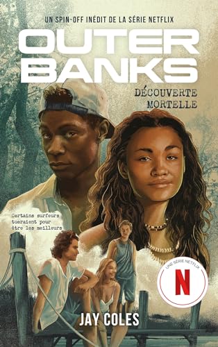 Outer Banks - Un spin-off inédit de la série Netflix: Découverte mortelle Outer Banks - Un spin-off inédit de la série Netflix: Découverte mortelle von HACHETTE ROMANS