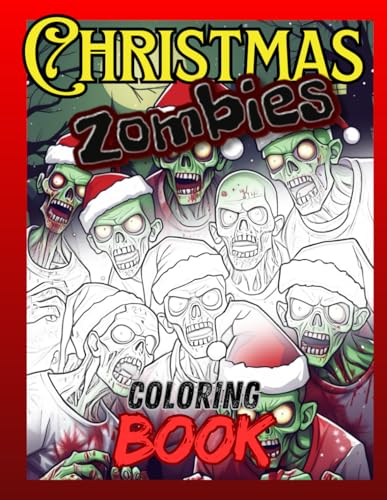 Christmas Zombies Coloring Book with 60 One Sided Coloring Pages, For Every Christmas Horror Fan von Independently published