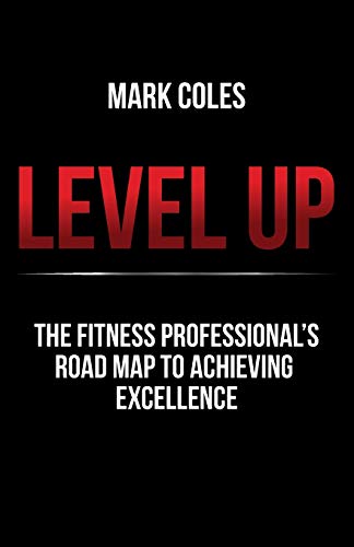 Level Up: The fitness professional's road map to achieving excellence von Rethink Press