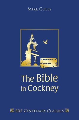 The Bible in Cockney: Well bits of it anyway (Centenary Classics) von BRF (The Bible Reading Fellowship)