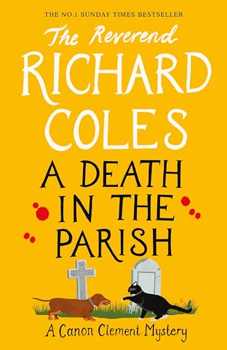 A Death in the Parish: The No.1 Sunday Times bestseller (Canon Clement Mystery)