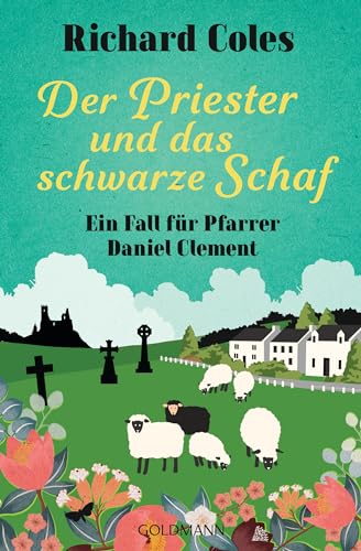 Der Priester und das schwarze Schaf: Ein Fall für Pfarrer Daniel Clement (Richard Coles, Ein Fall für Pfarrer Daniel Clement, Band 2) von Goldmann