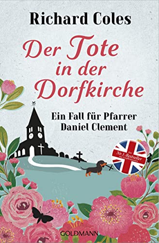 Der Tote in der Dorfkirche: Ein Fall für Pfarrer Daniel Clement (Richard Coles, Ein Fall für Pfarrer Daniel Clement, Band 1)