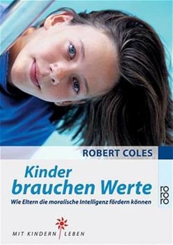 Kinder brauchen Werte: Wie Eltern die moralische Intelligenz fördern können
