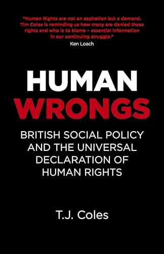 Human Wrongs: British Social Policy and the Universal Declaration of Human Rights von John Hunt Publishing