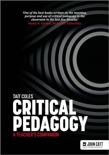 Critical Pedagogy: a teacher's companion von John Catt