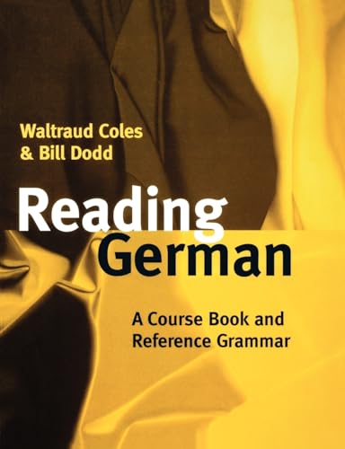Reading German: A Course Book and Reference Grammar Reading German: A Course Book and Reference Grammar von Oxford University Press