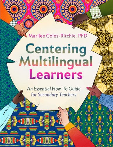 Centering Multilingual Learners: An Essential How-To Guide for Secondary Teachers von Platypus Publishing
