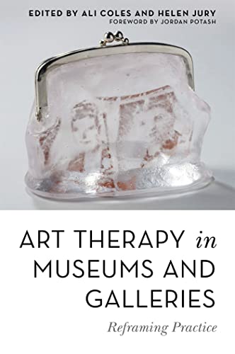 Art Therapy in Museums and Galleries: Reframing Practice von Jessica Kingsley Publishers