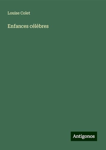 Enfances célèbres von Antigonos Verlag