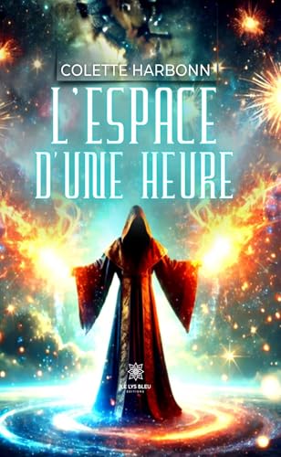 L’Espace d’une Heure von LE LYS BLEU EDITIONS SAS
