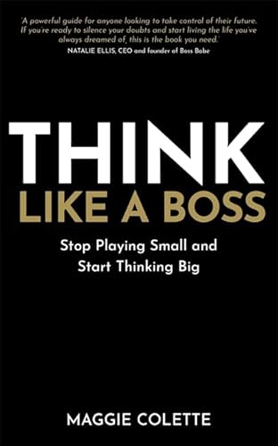 Think Like a Boss: Stop Playing Small and Start Thinking Big Think Like a Boss: Stop Playing Small and Start Thinking Big von Hay House UK Ltd